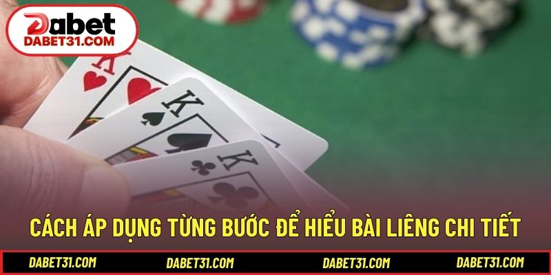 Cách áp dụng từng bước để hiểu bài liêng chi tiết