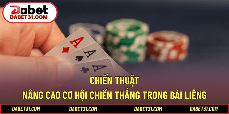 Chiến thuật nâng cao cơ hội chiến thắng trong bài liêng
