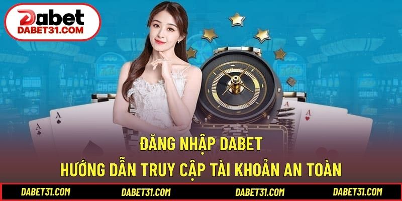 Đăng Nhập DABET