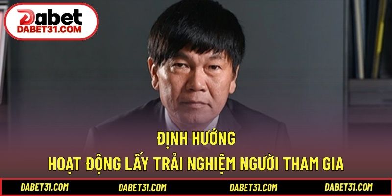 Định hướng hoạt động lấy trải nghiệm người tham gia