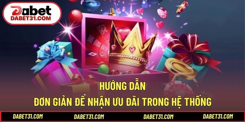 Hướng dẫn đơn giản để nhận ưu đãi trong hệ thống