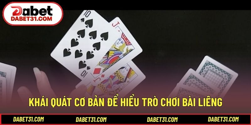 Khái quát cơ bản để hiểu trò chơi bài liêng