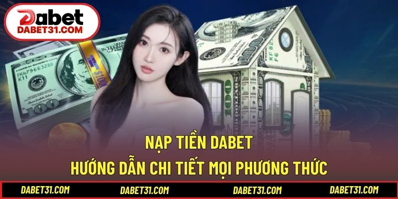 Nạp Tiền DABET