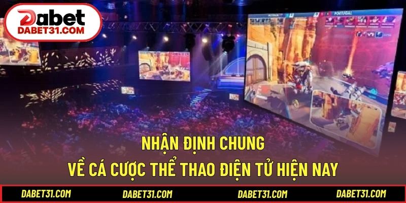 Nhận định chung về cá cược thể thao điện tử hiện nay