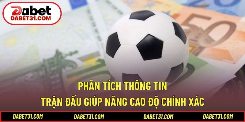 Phân tích thông tin trận đấu giúp nâng cao độ chính xác