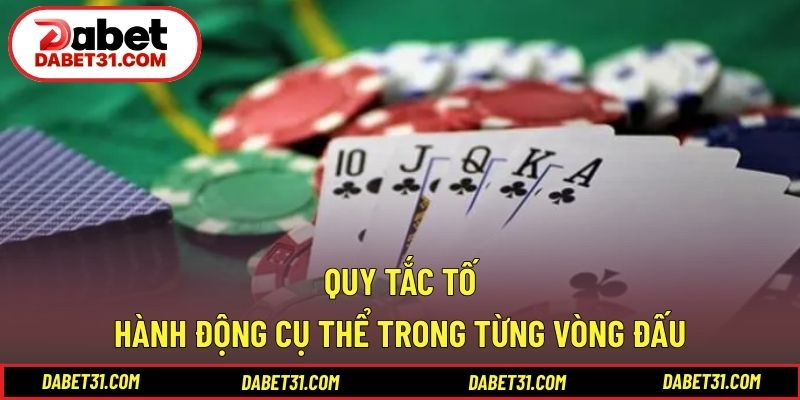 Quy tắc tố và hành động cụ thể trong từng vòng đấu